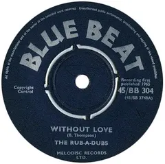 The Rub-A-Dubs – Without Love / I Know (Vinyl, 7")