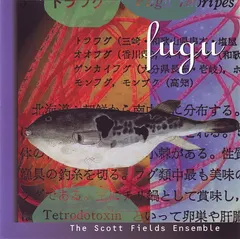 The Scott Fields Ensemble* – Fugu (CD, Album)