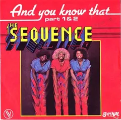 The Sequence – And You Know That Part 1 & 2 (Vinyl, 7")