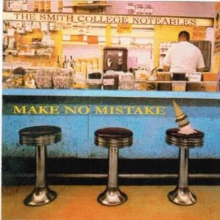 The Smith College Noteables – Make No Mistake