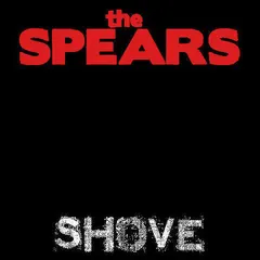 The Spears – Shove (Vinyl, LP)