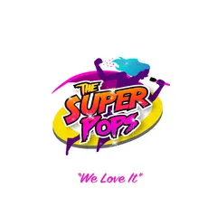 The Super Pops – We Love It (File, AAC)