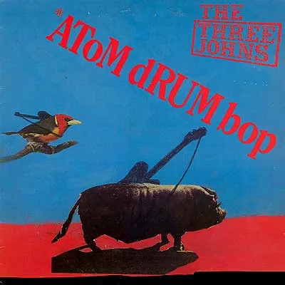 The Three Johns – Atom Drum Bop