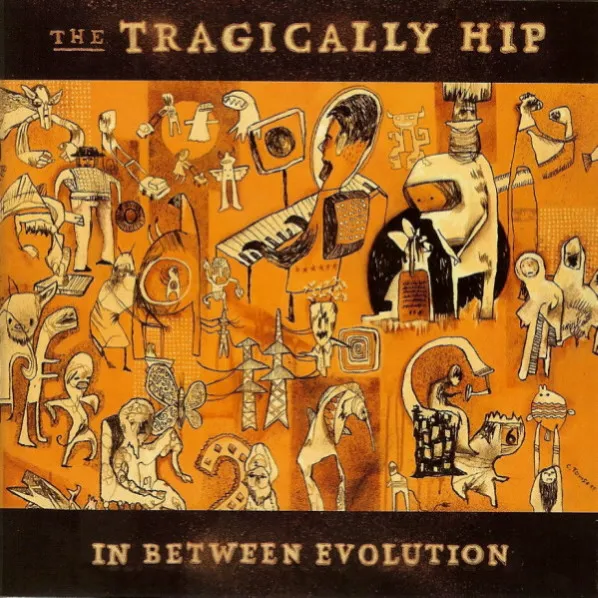 The Tragically Hip – In Between Evolution