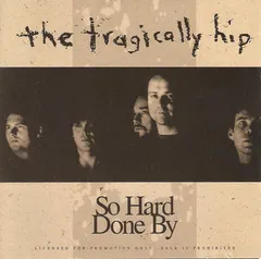 The Tragically Hip – So Hard Done By (CD, Single)