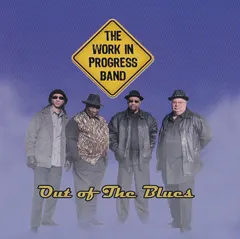 The Work In Progress Band – Out Of The Blues (CD)