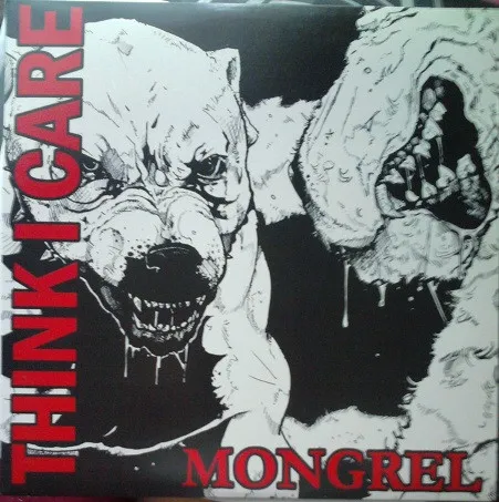 Think I Care – Mongrel