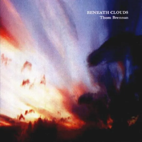 Thom Brennan – Beneath Clouds