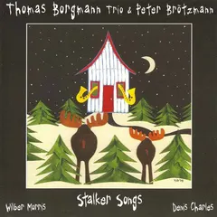 Thomas Borgmann Trio & Peter Brötzmann – Stalker Songs (CD, Album)