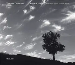 Thomas Zehetmair – Eugène Ysaÿe - Sonates Pour Violon Solo (CD, Album)