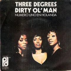 Three Degrees* – Dirty Ol' Man (Vinyl, 7")