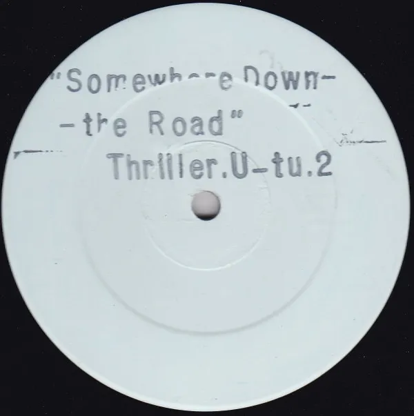 Thriller U – Somewhere Down The Road
