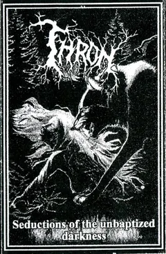 Thron (2) – Seductions Of Unbaptized Darkness (Cassette, Album)