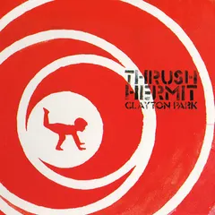 Thrush Hermit – Clayton Park (Vinyl, LP)