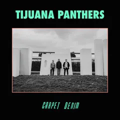 Tijuana Panthers – Carpet Denim (Vinyl, LP)