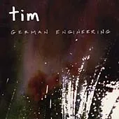 Tim (119) – German Engineering