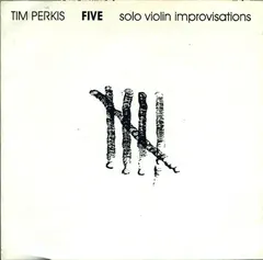 Tim Perkis – Five Solo Violin Improvisations (Vinyl, 7")