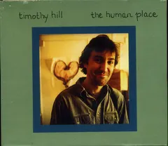 Timothy Hill – Human Place (CD, Album)
