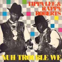 Tippa Lee & Rappa Robert – Nuh Trouble We (Vinyl, LP)