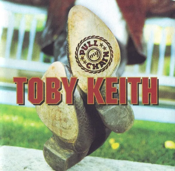 Toby Keith – Pull My Chain
