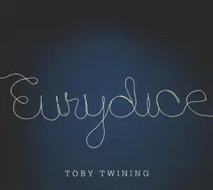 Toby Twining – Eurydice (CD, Album)