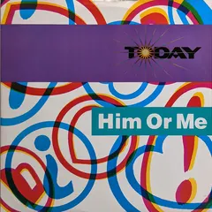 Today – Him Or Me (Vinyl, 12")