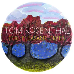 Tom Rosenthal (4) – The Pleasant Trees (File, MP3)