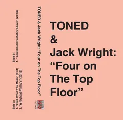 Toned, Jack Wright – Four on The Top Floor (Cassette)