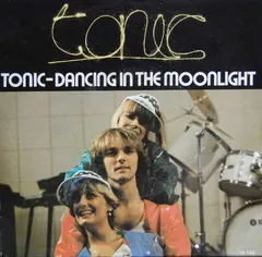 Tonic (6) – Dancing In The Moonlight (Vinyl, 7")