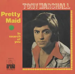 Tony Marshall – Pretty Maid (Vinyl, 7")