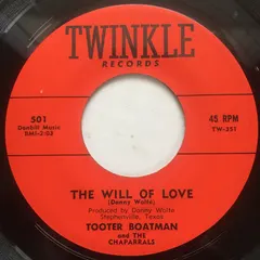 Tooter Boatman & The Chaparrals (2) – The Will Of Love (Vinyl, 7")