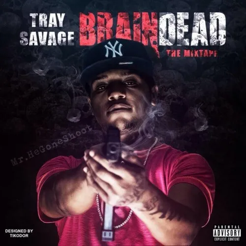 Tray Savage – Brain Dead