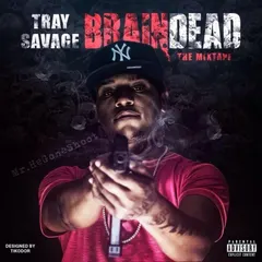 Tray Savage – Brain Dead (File, MP3)