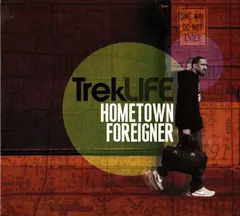 Trek Life – Hometown Foreigner (CD, Album)