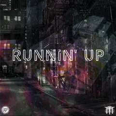 Triple Tix – Runnin' Up (File, MP3)