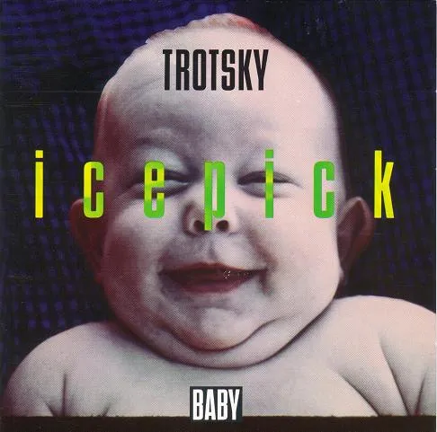 Trotsky Icepick – Baby