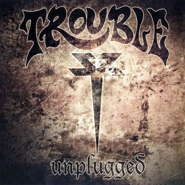 Trouble (5) – Unplugged