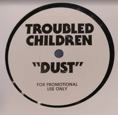 Troubled Children – Dust (Vinyl, 7")