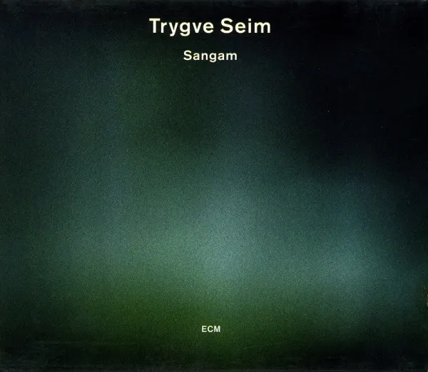 Trygve Seim – Sangam