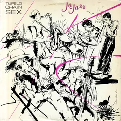 Tupelo Chain Sex – Ja-Jazz (Vinyl, LP)