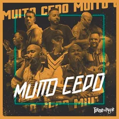 Turma Do Pagode (2) – Muito Cedo (File, AAC)