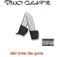 Two Clipz – Shit From Tha Gutta (CD, Album)