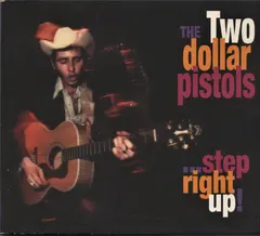 Two Dollar Pistols – ...Step Right Up! (CD, Album)