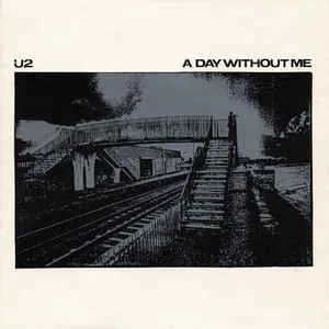 U-2* – A Day Without Me