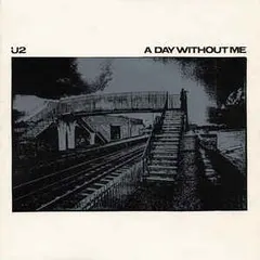 U-2* – A Day Without Me (Vinyl, 7")