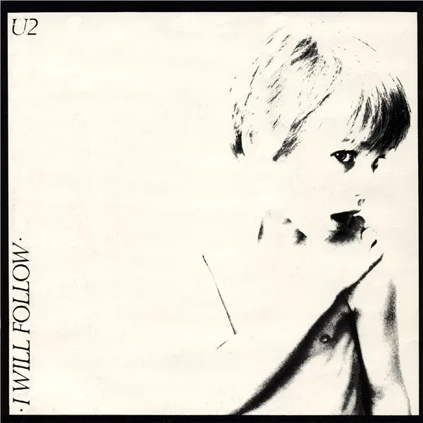 U2 – I Will Follow