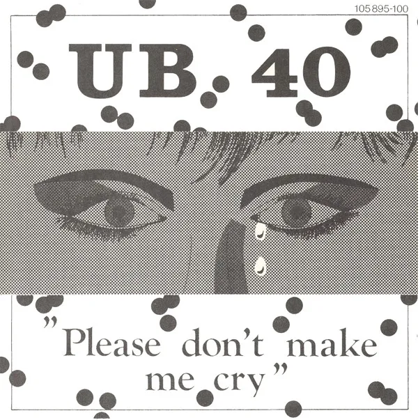 UB 40* – Please Don't Make Me Cry