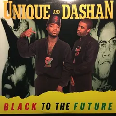 Unique And Dashan – Black To The Future (Vinyl, LP)