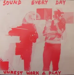 Unrest Work & Play – Sound Every Day (Vinyl, 12")
