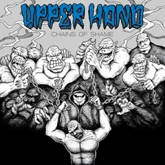 Upper Hand – Chains Of Shame (Vinyl, 7")